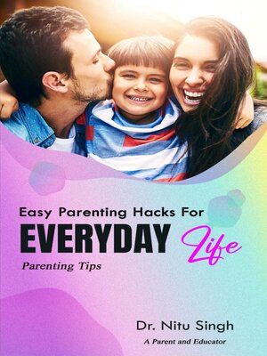 cover image of Easy Parenting Hacks For Everyday Life
